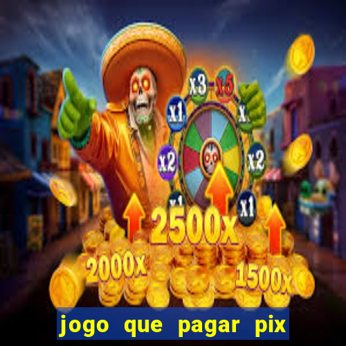 jogo que pagar pix na hora